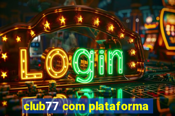 club77 com plataforma